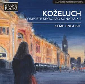 Leopold Koželuch: Complete Keyboard Sonatas 2