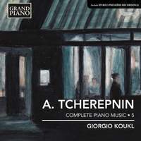 Tcherepnin: Complete Piano Music Volume 5