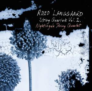 Langgaard: String Quartets Volume 2