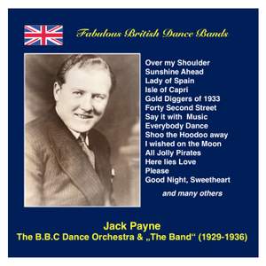 Fabulous British Dance Bands: Jack Payne (The BBC Dance Orchestra & “The Band”) [Recorded 1929-1936] Product Image
