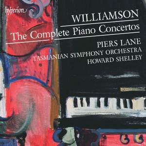Malcolm Williamson: The Complete Piano Concertos