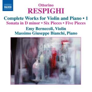 Respighi: Complete Works for Violin and Piano, Volume 1