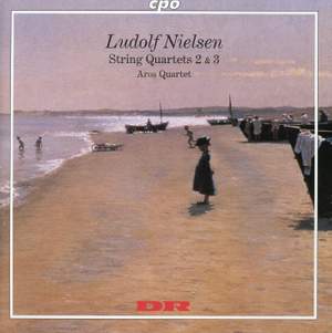 Ludolf Nielsen: String Quartets 2 & 3