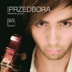 Classical Guitar: Piotr Przedbora