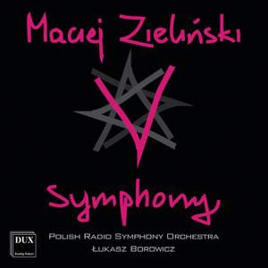 Maciej Zielinski: V Symphony & Elemen T