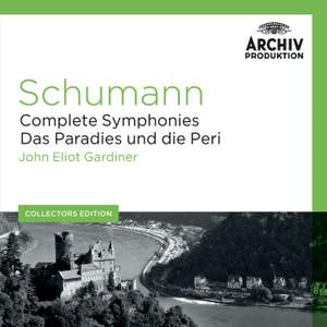 Schumann: Complete Symphonies and Das Paradies und die Peri