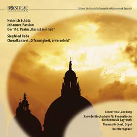 Schütz: Johannes-Passion & Das ist mir lieb - Reda: O Traurigkeit