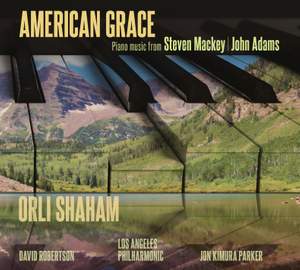 American Grace: Piano music from Steven Mackey & John Adams
