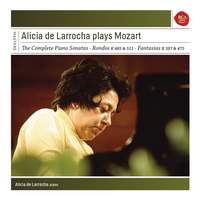 Alicia de Larrocha plays Mozart Piano Sonatas, Fantasias and Rondos