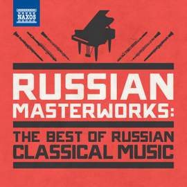 Russian Masterworks (The Best of Russian Classical Music)