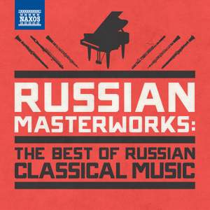 Russian Masterworks (The Best of Russian Classical Music)