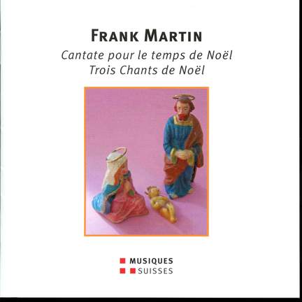 F Martin: Cantate pour le temps de Noël
