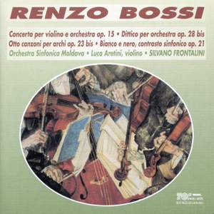 Renzo Bossi: Violin Concerto & Dittico per orchestra