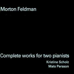 Feldman: Complete Works for 2 Pianists