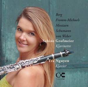 Berg, Fromm-Michaels, Messiaen, Schumann & von Weber: Works for Clarinet and Piano