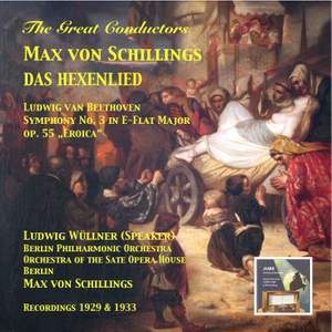 The Great Conductors – Max von Schillings: Das Hexenlied - Beethoven: Symphony No. 3 in E-flat Major, op. 55 “Eroica”