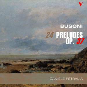 Busoni: 24 Preludes, Op. 37