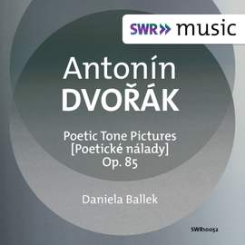 Dvořák: Poetic Tone Pictures, Op. 85