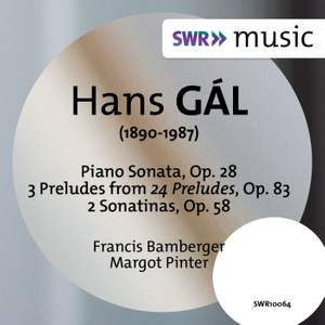 Gál: Piano Sonata, Op. 28 & Piano Sonatinas, Op. 58