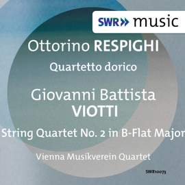 Respighi: Quartetto dorico & Viotti: String Quartet No. 2