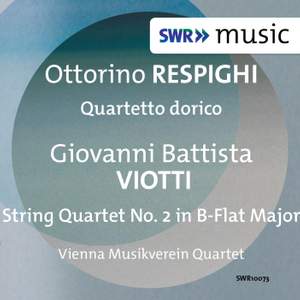 Respighi: Quartetto dorico & Viotti: String Quartet No. 2