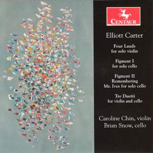 Elliott Carter: 4 Lauds, 3 Duetti & Figments Nos. 1-2