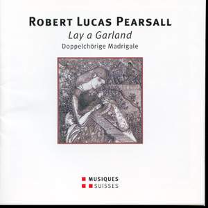 Robert Lucas Pearsall: Lay a Garland