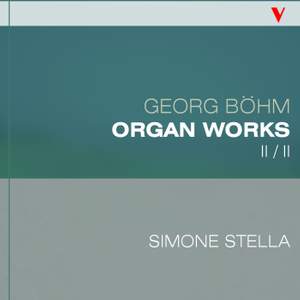 Böhm: Complete Organ Works, Vol. 2