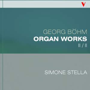 Böhm: Complete Organ Works, Vol. 2