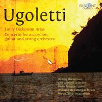 Ugoletti: Emily Dickinson Arias & Concerto for guitar and accordion