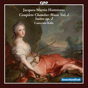 Hotteterre: Complete Chamber Music, Vol. 1