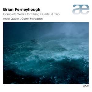 Brian Ferneyhough: Complete Works for String Quartet &Trios Product Image