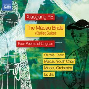 Xiaogang Ye: The Macau Bride Ballet Suite & 4 Poems of Lingnan