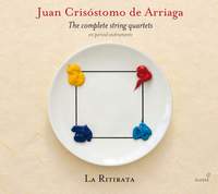 Juan Crisóstomo de Arriaga: Complete String Quartets
