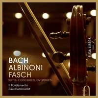 Bach, Albinoni, Fasch: Suites, Concertos & Overtures