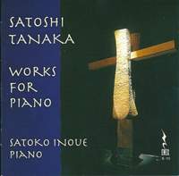 Satoshi Tanaka: Works for Piano