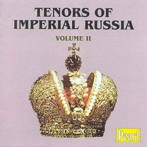 Tenors of Imperial Russia Vol. II