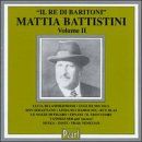 'Il Re di Baritone': Mattia Battistini Vol. II