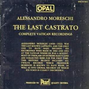 Alessandro Moreschi - The Last Castrato