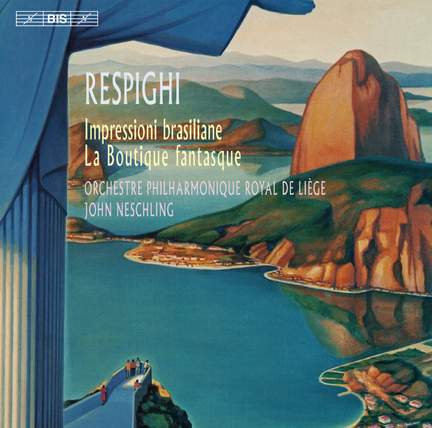 Respighi: Brazilian Impressions