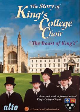 The Story of King's College Choir & Chapel, Cambridge