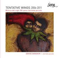 Tentative Wings 2006-2011. Música del siglo XXI para clarinete piccolo