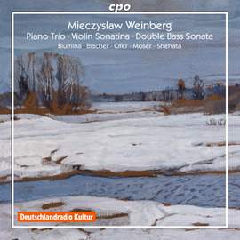 Weinberg: Piano Trio, Violin Sonatina & Double Bass Sonata