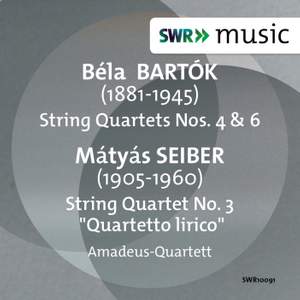 Bartók: String Quartets Nos. 4 & 6, Seiber: String Quartet No. 3
