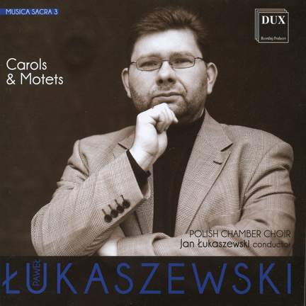 Łukaszewski: Carols & Motets