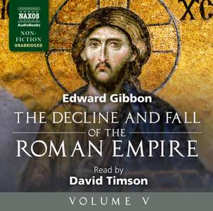 Edward Gibbons: The Decline and Fall of the Roman Empire, Vol. 5 (Unabridged)