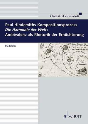 Knoth, I: Paul Hindemiths Kompositionsprozess "Die Harmonie der Welt": Ambivalenz als Rhetorik der Ernüchterung Vol. 14