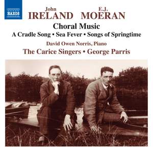 Ireland & Moeran: Choral Music