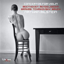 Violin Concertos: Beethoven, Brahms, Mendelssohn, Tchaikovsky, Bruch