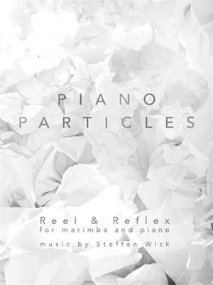 Steffen Wick: Reel & Reflex for Marimba and Piano